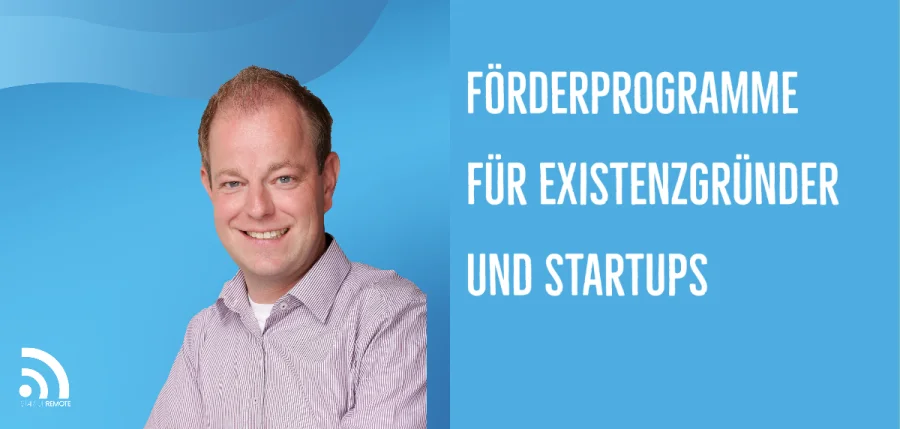 Startup-Essen – Kai informiert im Video über Fördermittel für Gründer bei Startup Remote
